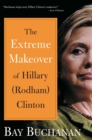 Image for The extreme makeover of Hillary (Rodham) Clinton