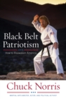 Image for Black belt patriotism: how to reawaken America