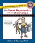 Image for The politically incorrect guide to the Great Depression and the New Deal