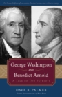 Image for George Washington and Benedict Arnold: A Tale of Two Patriots