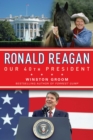 Image for Ronald Reagan: our fortieth president