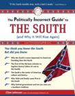 Image for The Politically Incorrect Guide to The South : (And Why It Will Rise Again)
