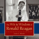 Image for The Wit &amp; Wisdom of Ronald Reagan