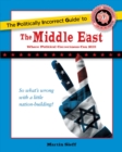 Image for The politically incorrect guide to the Middle East