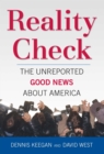 Image for Reality Check: The Unreported Good News About America