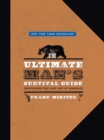 Image for The ultimate man&#39;s survival guide: recovering the lost art of manhood