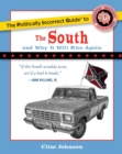 Image for The politically incorrect guide to the South: and why it will rise again