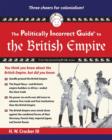 Image for The Politically Incorrect Guide to the British Empire