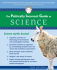 Image for The politically incorrect guide to science