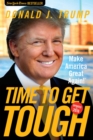 Image for Time to Get Tough: Make America Great Again!