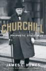 Image for Churchill : The Prophetic Statesman