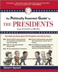 Image for The Politically Incorrect Guide to the Presidents