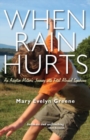 Image for When Rain Hurts: An Adoptive Mother&#39;s Journey with Fetal Alcohol Syndrome