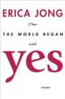 Image for World Began with Yes: Poems