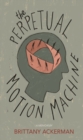 Image for The Perpetual Motion Machine