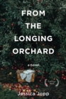 Image for From the longing orchard