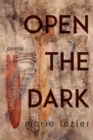 Image for Open the dark: poems