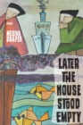 Image for Later the House Stood Empty