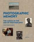 Image for Photographic memory  : the album in the age of photography