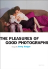 Image for The pleasures of good photographs
