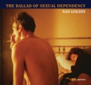 Image for Nan Goldin: The Ballad of Sexual Dependency