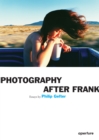 Image for Philip Gefter: Photography After Frank