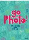 Image for Go photo!  : an activity book for kids