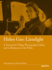 Image for Helen Gee: Limelight, a Greenwich Village Photography Gallery and Coffeehouse in the Fifties