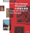 Image for The Chinese photobook  : from the 1900s to the present