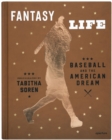 Image for Fantasy life  : baseball and the American dream