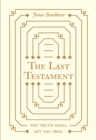 Image for The Last Testament  : the truth shall set you free