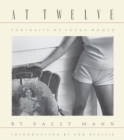 Image for Sally Mann: At Twelve, Portraits of Young Women (30th Anniversary Edition)