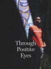 Image for Through positive eyes