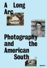 Image for A Long Arc: Photography and the American South