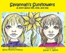 Image for Savannah&#39;s Sunflowers : A story about life, love, and loss