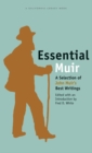 Image for Essential Muir : A Selection of John Muir&#39;s Best Writings