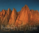 Image for Above All : Mount Whitney and California&#39;s Highest Peaks