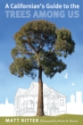 Image for Californian&#39;s Guide to the Trees among Us