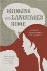Image for Bringing Our Languages Home : Language Revitalization for Families