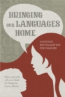 Image for Bringing Our Languages Home: Language Revitalization for Families
