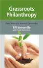 Image for Grassroots Philanthropy: Field Notes of a Maverick Grantmaker