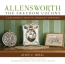 Image for Allensworth, The Freedom Colony : A California African American Township