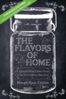 Image for The Flavors of Home : A Guide to the Wild Edible Plants of the San Francisco Bay Area