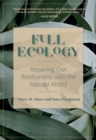 Image for Full Ecology: Repairing Our Relationship with the Natural World