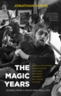 Image for The magic years: scenes from a rock-and-roll life