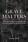 Image for Grave Matters: The Controversy Over Excavating California&#39;s Buried Indigenous Past