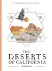 Image for The Deserts of California : A California Field Atlas