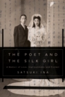 Image for The Poet and the Silk Girl: A Memoir of Love, Imprisonment, and Protest