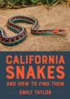 Image for California Snakes and How to Find Them