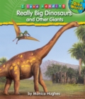 Image for Really Big Dinosaurs and Other Giants